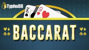 Luật chơi game bài Baccarat